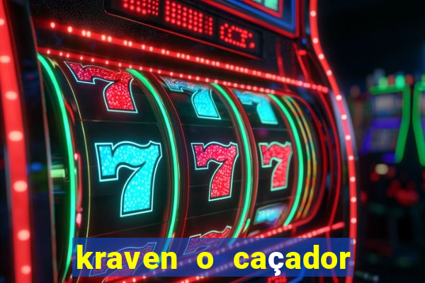 kraven o caçador filme completo dublado pobreflix